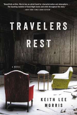 Travelers Rest: A Novel de Keith Lee Morris