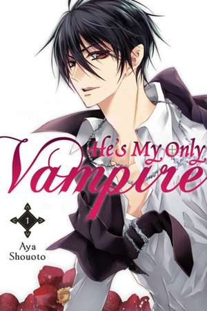 He's My Only Vampire, Vol. 1 de Aya Shouoto