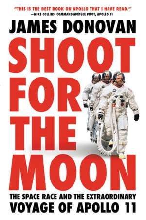 Shoot for the Moon de James Donovan