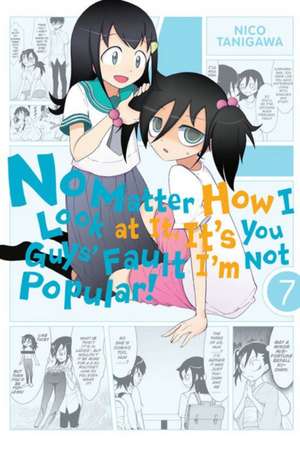 No Matter How I Look at It, It's You Guys' Fault I'm Not Popular!, Vol. 7 de Nico Tanigawa