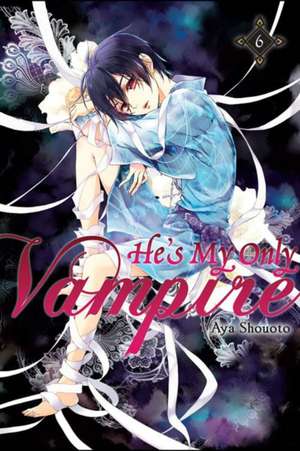 He's My Only Vampire, Vol. 6 de Aya Shouoto