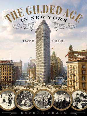 The Gilded Age in New York, 1870-1910 de Esther Crain