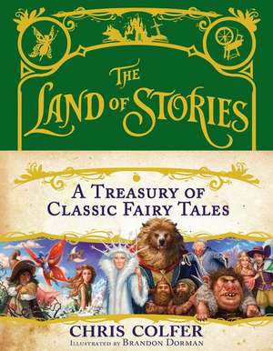 The Land of Stories: A Treasury of Classic Fairy Tales de Chris Colfer