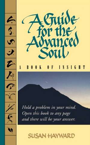 A Guide for the Advanced Soul: A Book of Insight Tag - Hold a Problem in Your Mind de Susan Hayward