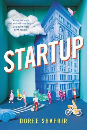 Startup: A Novel de Doree Shafrir