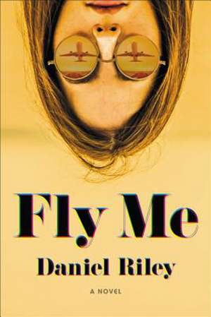 Fly Me de Daniel Riley