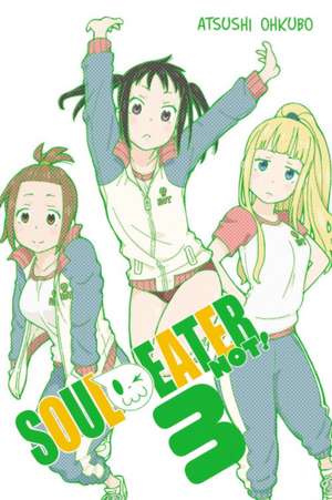 Soul Eater NOT!, Vol. 3 de Atsushi Ohkubo