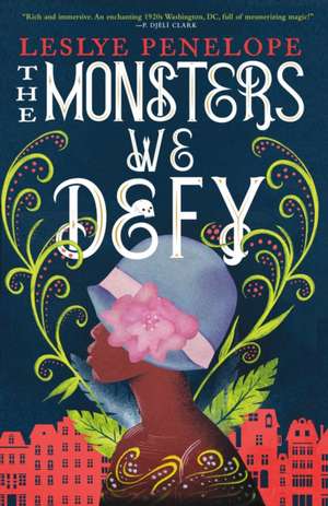 The Monsters We Defy de Leslye Penelope