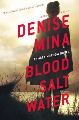 Blood, Salt, Water: An Alex Morrow Novel de Denise Mina