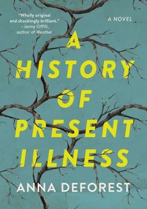 A History of Present Illness de Anna DeForest