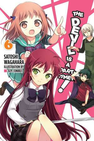 The Devil Is a Part-Timer!, Vol. 6 (light novel) de Satoshi Wagahara