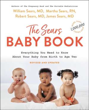 The Baby Book: Everything You Need to Know about Your Baby from Birth to Age Two de William Sears