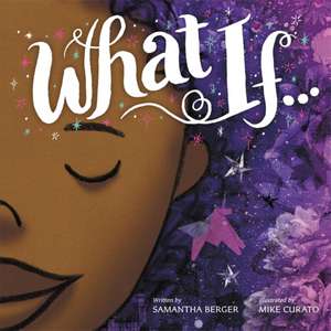 What If... de Samantha Berger