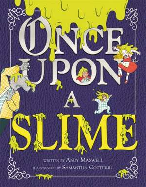 Once Upon a Slime de Andy Maxwell