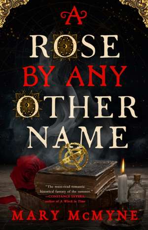 A Rose by Any Other Name de Mary McMyne