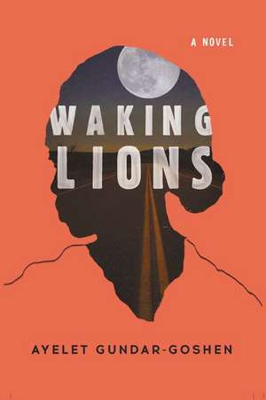 Waking Lions de Ayelet Gundar-Goshen