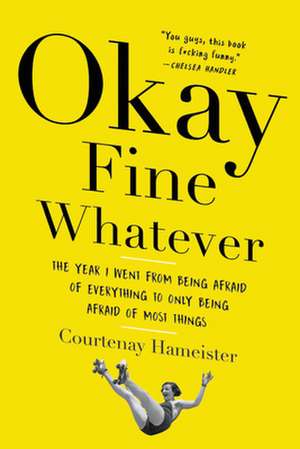 Okay Fine Whatever de Courtenay Hameister