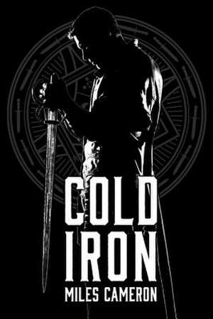 Cold Iron de Miles Cameron