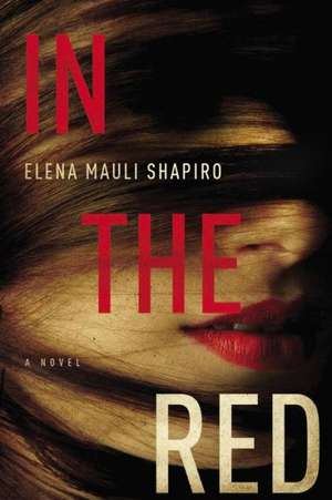 In the Red: A Novel de Elena Mauli Shapiro