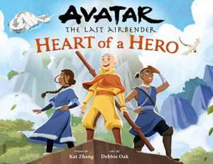 Avatar: The Last Airbender: Heart of a Hero de Kat Zhang