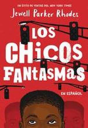 Los Chicos Fantasmas (Ghost Boys Spanish Edition) de Jewell Parker Rhodes