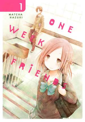 One Week Friends, Vol. 1 de Matcha Hazuki