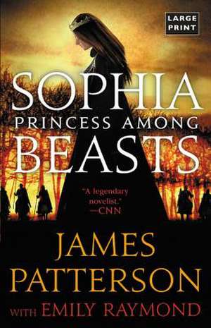 Sophia, Princess Among Beasts de James Patterson