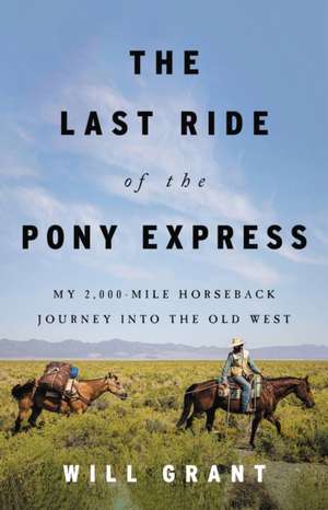 The Last Ride of the Pony Express de Will Grant