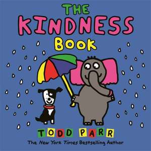 The Kindness Book de Todd Parr