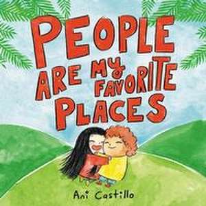 People Are My Favorite Places de Ani Castillo