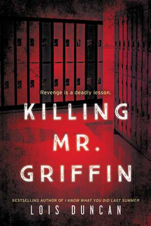 Killing Mr. Griffin de Lois Duncan