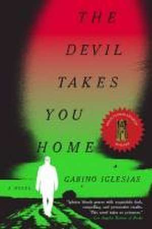 The Devil Takes You Home de Gabino Iglesias