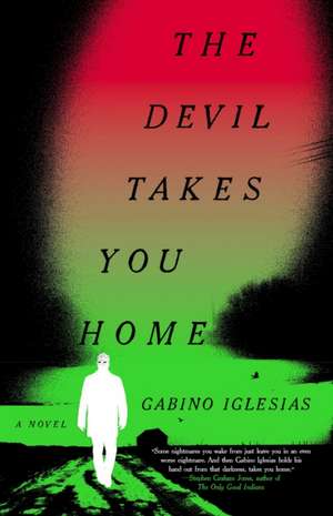 The Devil Takes You Home de Gabino Iglesias