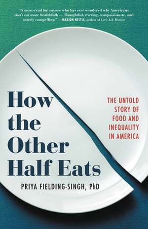 How the Other Half Eats de Priya Fielding-Singh