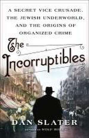 The Incorruptibles de Dan Slater