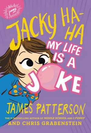 Jacky Ha-Ha: My Life Is a Joke de James Patterson