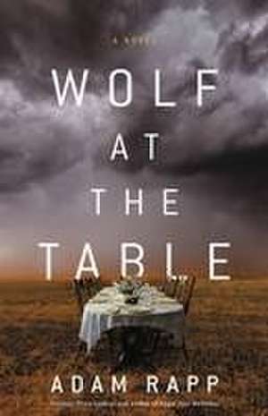 Wolf at the Table de Adam Rapp