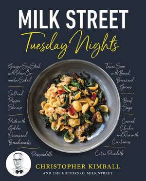 Milk Street: Tuesday Nights: More than 200 Simple Weeknight Suppers that Deliver Bold Flavor, Fast de Christopher Kimball