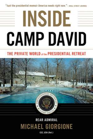 Inside Camp David: The Private World of the Presidential Retreat de Michael Giorgione,