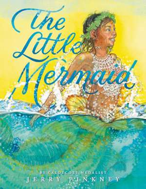 The Little Mermaid de Jerry Pinkney