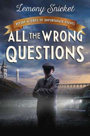 All the Wrong Questions: Question 1: Also Published as "Who Could That Be at This Hour?" de Lemony Snicket