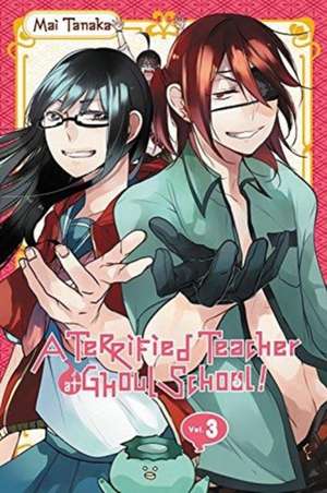 A Terrified Teacher at Ghoul School!, Vol. 3 de Mai Tanaka