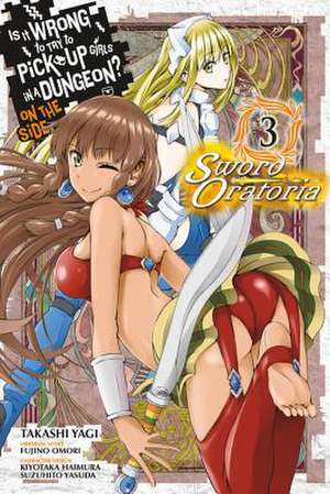 Is It Wrong to Try to Pick Up Girls in a Dungeon? On the Side: Sword Oratoria, Vol. 3 (manga) de Fujino Omori