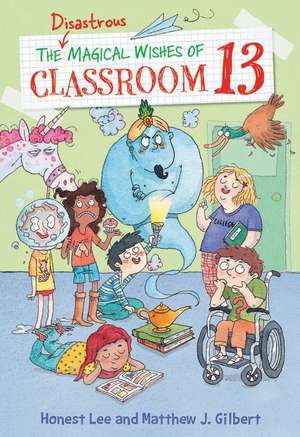 The Disastrous Magical Wishes of Classroom 13 de Honest Lee