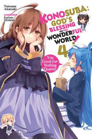 Konosuba: God's Blessing on This Wonderful World!, Vol. 4 (light novel): You Good-for-Nothing Quartet de Natsume Akatsuki