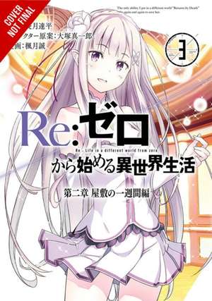 Re:ZERO -Starting Life in Another World-, Chapter 2: One Week at the Mansion, Vol. 3 (manga) de Tappei Nagatsuki