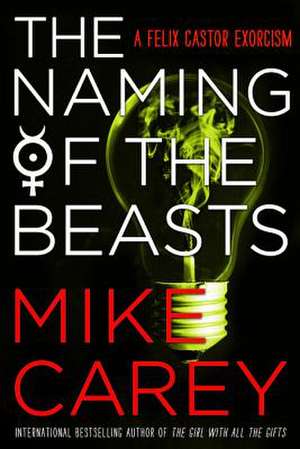 The Naming of the Beasts de Mike Carey