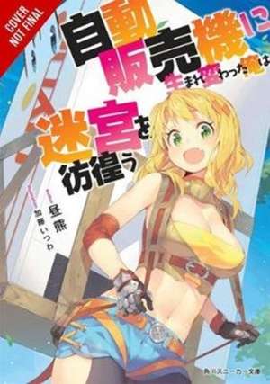 Reborn as a Vending Machine, I Now Wander the Dungeon, Vol. 1 (light novel) de Hirukuma