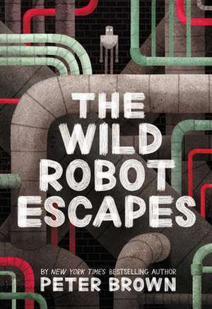 The Wild Robot Escapes de Peter Brown