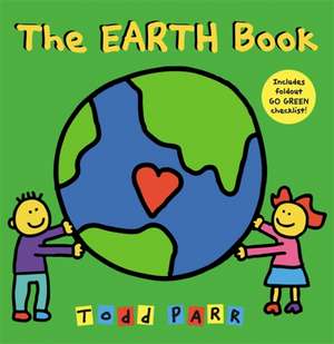 I Love the Earth de Todd Parr